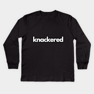 Knackered Kids Long Sleeve T-Shirt